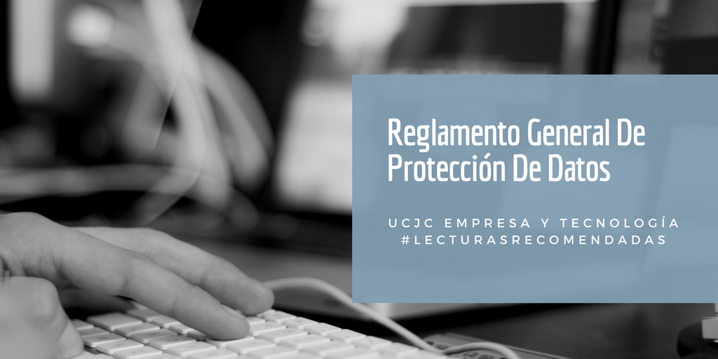 Reglamento General De Protección De Datos - Blog Empresa y Tecnología